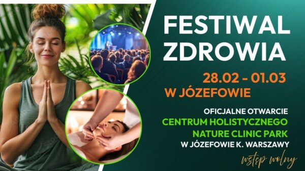 FESTIWAL ZDROWIA | Oficjalne otwarcie Centrum Holistycznego Nature Clinic Park | 28.02 -01.03